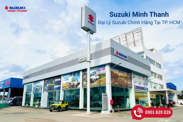 Suzuki Minh Thanh - Đại Lý Suzuki Chính Hãng Tại TP. HCM